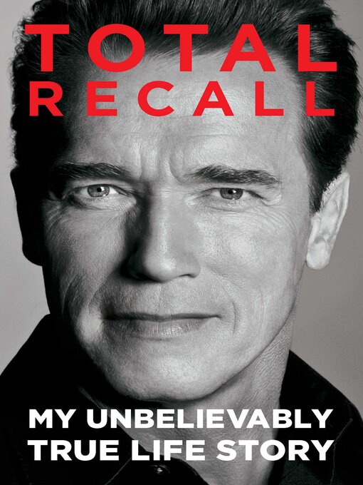 Title details for Total Recall by Arnold Schwarzenegger - Wait list